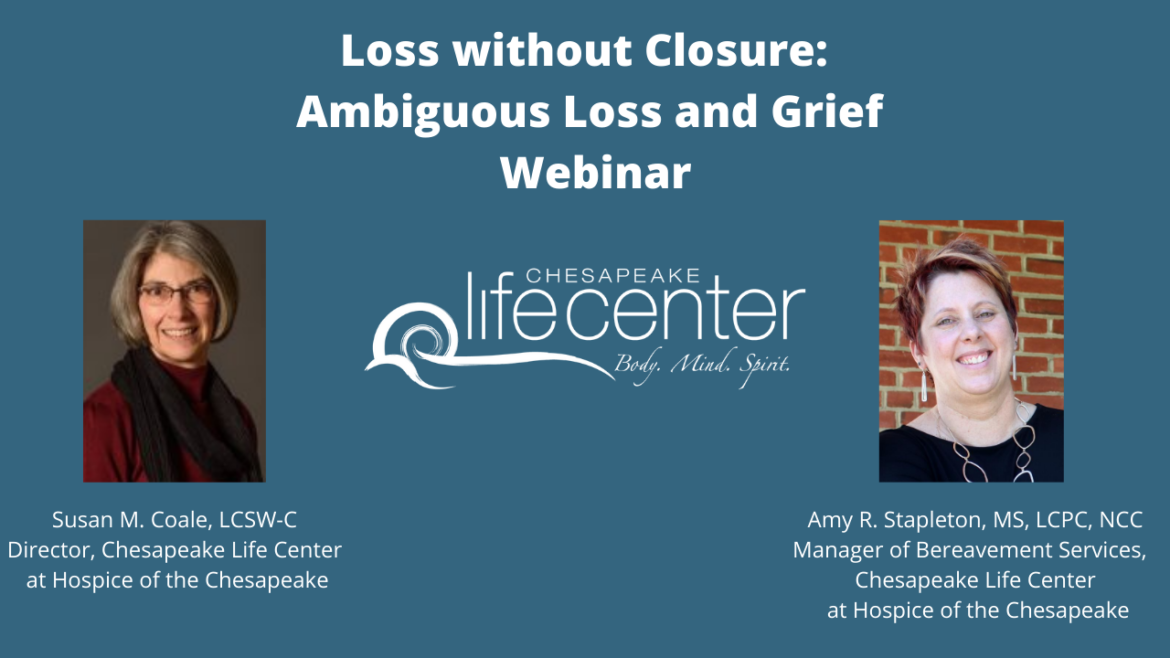 Chesapeake Life Center Director Susan Coale and Bereavement Services Manager Amy Stapleton are featured in an announcement for a continuing education webinar on ambiguous loss during COVID..