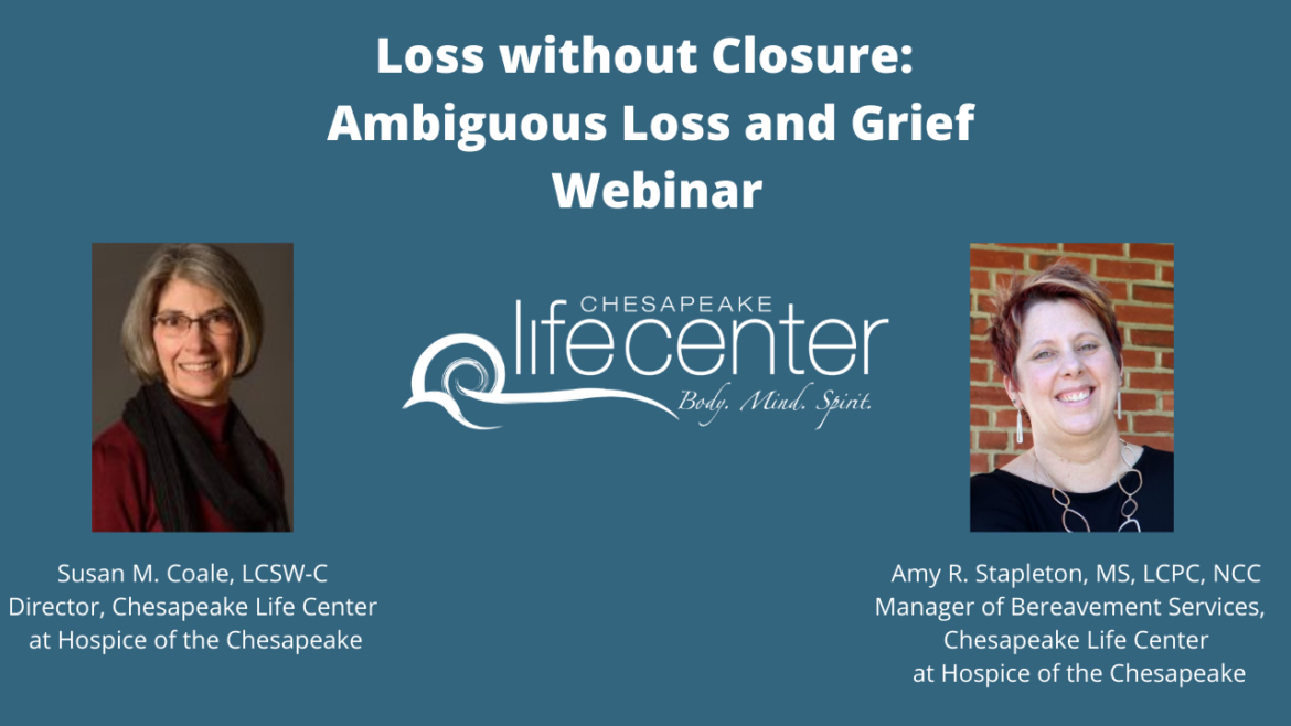 Chesapeake Life Center Director Susan Coale and Bereavement Services Manager Amy Stapleton are featured in an announcement for a continuing education webinar on ambiguous loss during COVID.. 