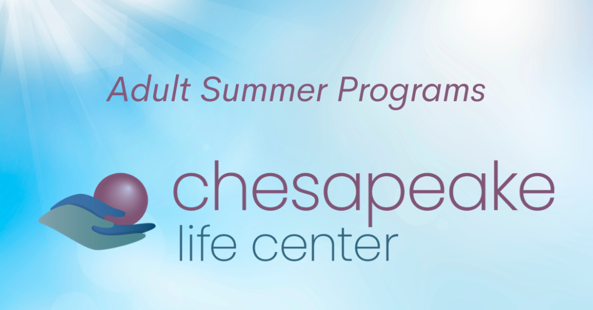 Graphic for Adult Summer Grief Programs at Chesapeake Life Center