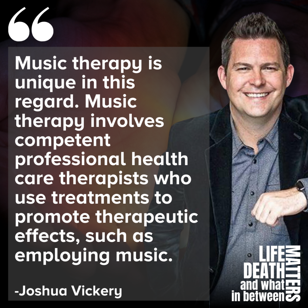 The journey with dementia: THe power and Therapeutic benefits of music with Joshua Vickery, CEO, Encore Creativity, quote from podcast episode